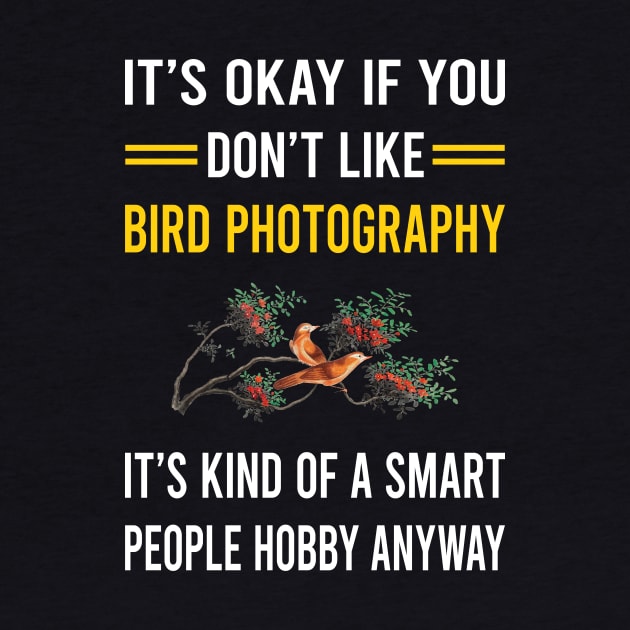 Smart People Hobby Bird Photography Bird Watching Birdwatching by Bourguignon Aror